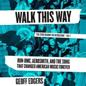Walk This Way, Geoff Edgers