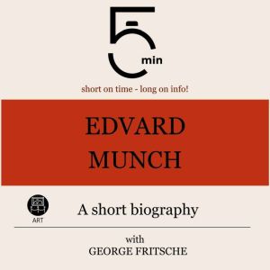 Edvard Munch A short biography, 5 Minutes