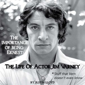 The Importance of Being Ernest: The Life of Actor Jim Varney (Stuff that Vern doesn't even know)