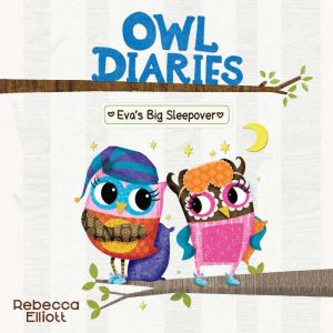 Evas Big Sleepover A Branches Book ..., Rebecca Elliott