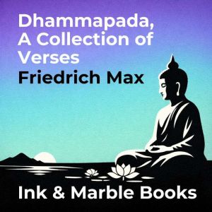 Dhammapada, A Collection of Verses, Friedrich Max