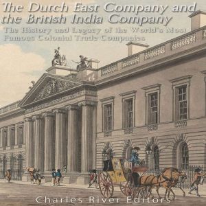 The Dutch East India Company And British East India Company: The ...