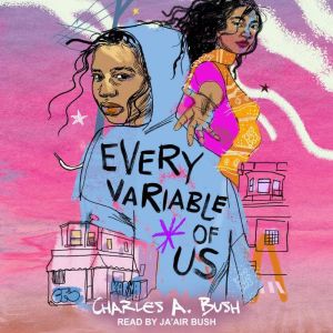Every Variable of Us, Charles A. Bush