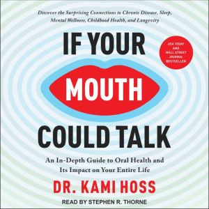 If Your Mouth Could Talk, Dr. Kami Hoss