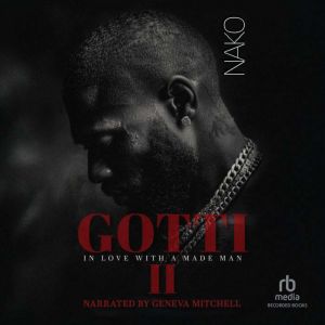 GOTTI In Love With A Made Man II, NAKO