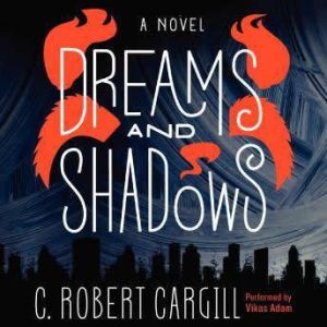 Dreams and Shadows, C. Robert Cargill