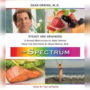 Steady and Grounded, Dean Ornish, M.D.