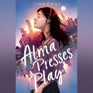 Alma Presses Play, Tina Cane