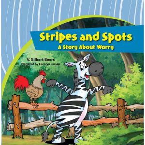Stripes and SpotsA Story About Worry..., V. Gilbert Beers