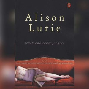 Truth and Consequences, Alison Lurie