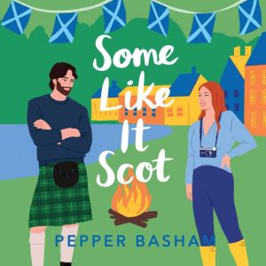 Some Like It Scot: A delightful, clean, grumpy/sunshine rom-com set in Scotland