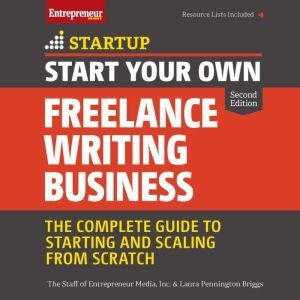 Start Your Own Freelance Writing Busi..., Laura Pennington Briggs