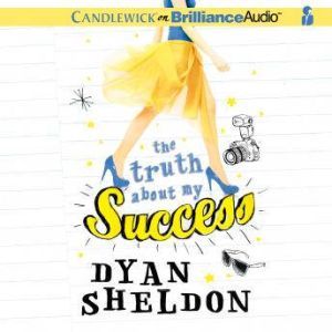 The Truth About My Success, Dyan Sheldon