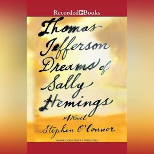Thomas Jefferson Dreams of Sally Hemi..., Stephen OConnor