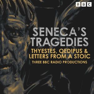 Senecas Tragedies Thyestes Oedipu..., Seneca