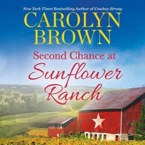 Second Chance at Sunflower Ranch, Carolyn Brown