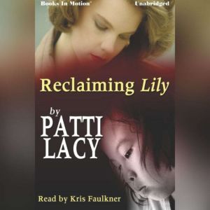 Reclaiming Lily, Patti Lacy