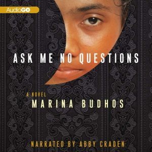 Ask Me No Questions, Marina Budhos