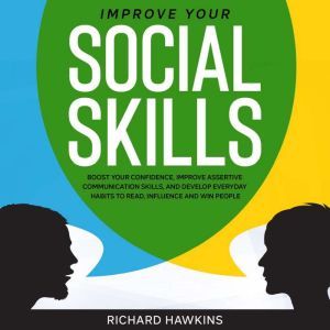 Improve Your Social Skills, Richard Hawkins