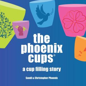 The Phoenix Cups: A Cup filling story