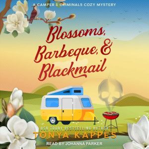 Blossoms, Barbeque,  Blackmail, Tonya Kappes