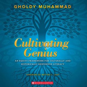 Cultivating Genius: An Equity Framework for Culturally and Historically Responsive Literacy