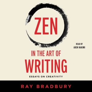Zen in the Art of Writing: Releasing the Creative Genius Within You
