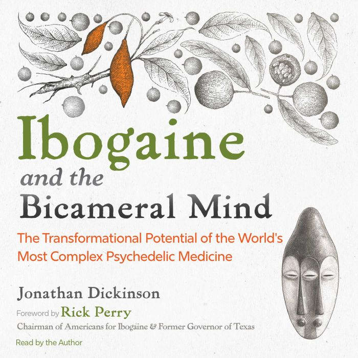 Ibogaine and the Bicameral Mind, Jonathan Dickinson