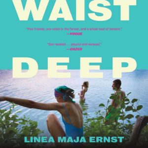 Waist Deep, Linea Maja Ernst