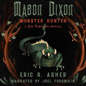 Mason Dixon Monster Hunter, Eric R. Asher