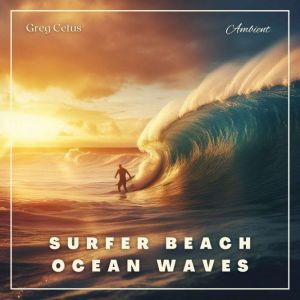 Surfer Beach Ocean Waves, Greg Cetus