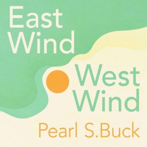 East Wind West Wind, Pearl S. Buck
