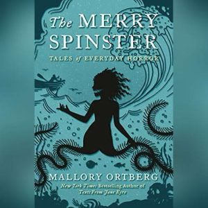 The Merry Spinster, Mallory Ortberg