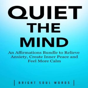 Quiet the Mind An Affirmations Bundl..., Bright Soul Words