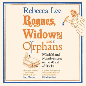 Rogues, Widows, and Orphans, Rebecca Lee