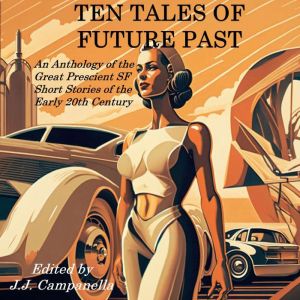 Ten Tales of Future Past, J.J. Campanella