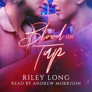 Blood on Tap, Riley Long