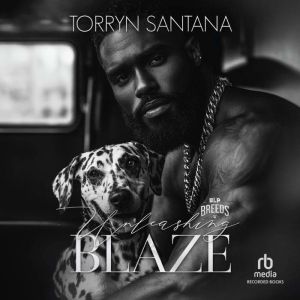 Unleashing Blaze, Torryn Santana