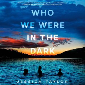 Who We Were in the Dark, Jessica Taylor