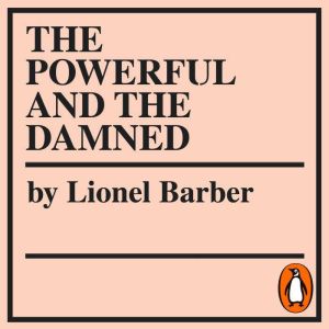 The Powerful and the Damned: Private Diaries in Turbulent Times