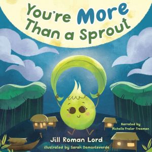Youre More Than a Sprout, Jill Roman Lord