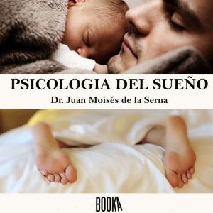 Psicologia del sueno Aprende la Impo..., Juan Moises de la Serna
