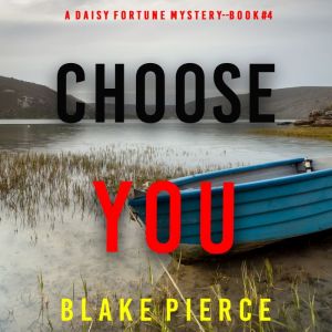 Choose You A Daisy Fortune Private I..., Blake Pierce