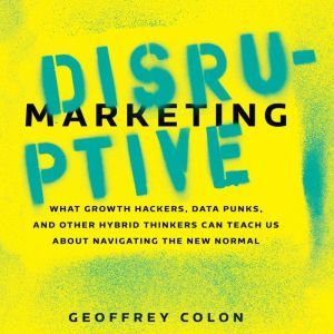 Disruptive Marketing, Geoffrey Colon