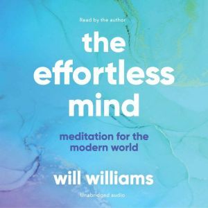 The Effortless Mind, Will Williams