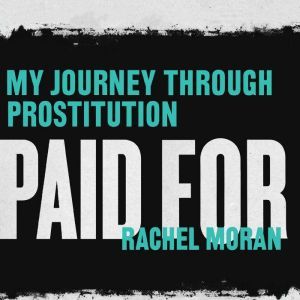 Paid For, Rachel Moran