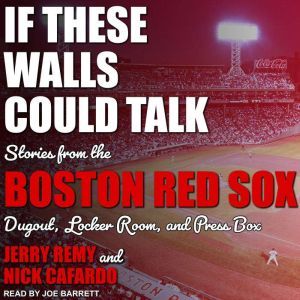 If These Walls Could Talk, Nick Cafardo