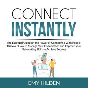 Connect Instantly The Essential Guid..., Emy Hilden