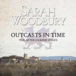 Outcasts in Time, Sarah Woodbury
