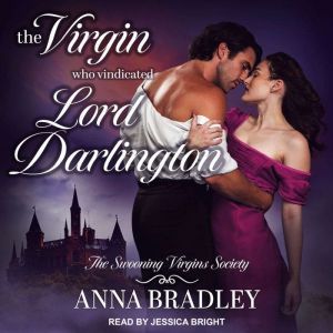 The Virgin Who Vindicated Lord Darlin..., Anna Bradley